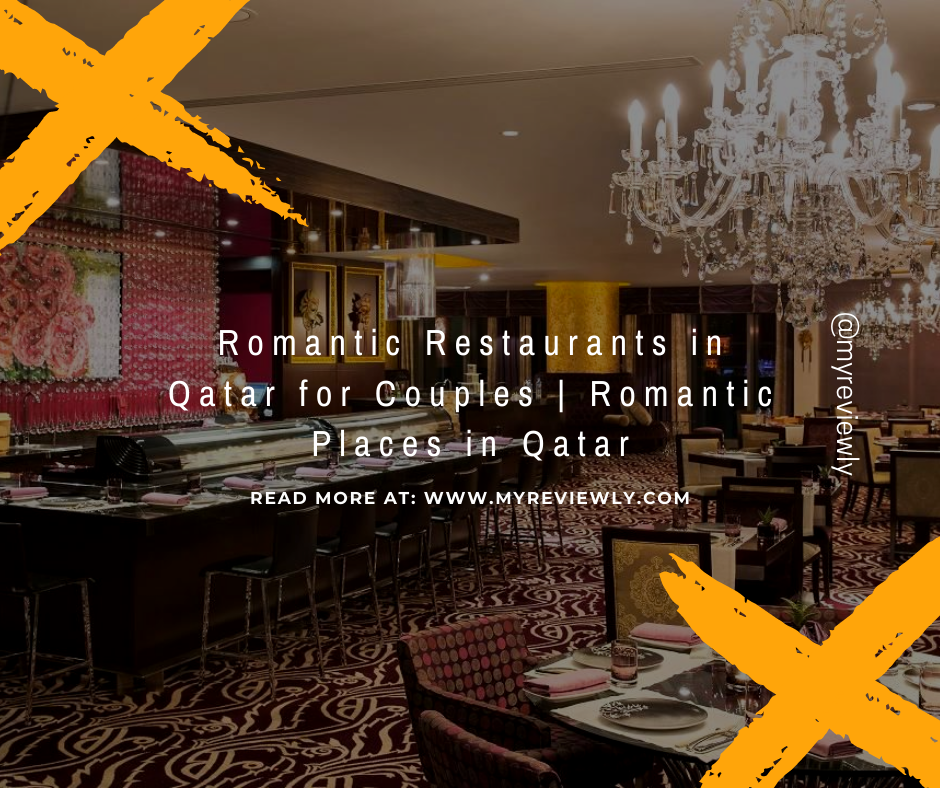Romantic Restaurants in Qatar for Couples | Romantic Places in Qatar